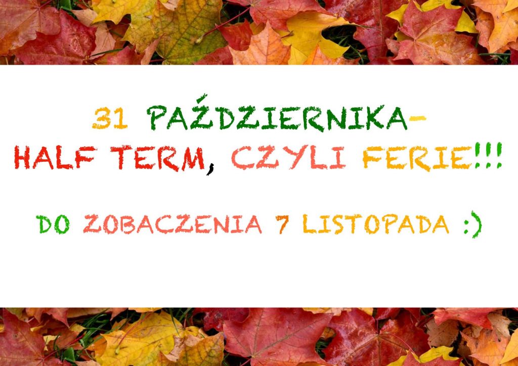 31 października – helf term, czyli ferie!!!